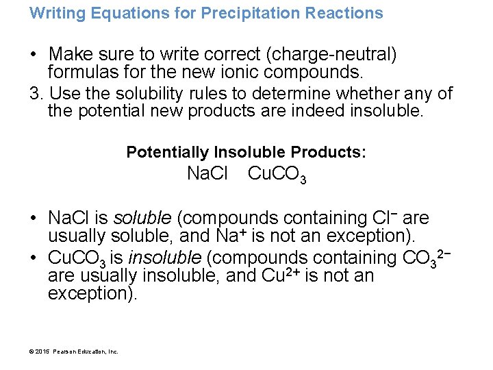 Writing Equations for Precipitation Reactions • Make sure to write correct (charge-neutral) formulas for