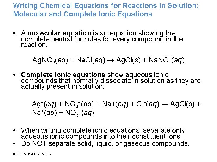 Writing Chemical Equations for Reactions in Solution: Molecular and Complete Ionic Equations • A
