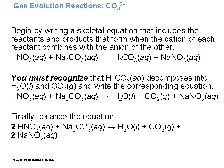 Gas Evolution Reactions: CO 32− Begin by writing a skeletal equation that includes the