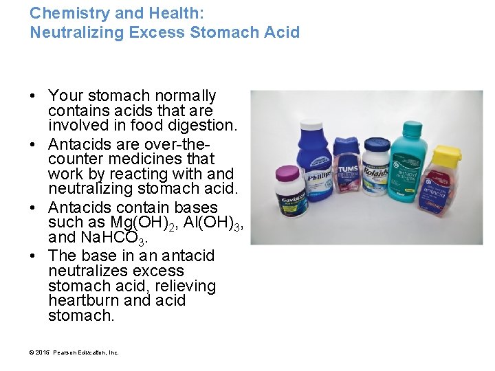 Chemistry and Health: Neutralizing Excess Stomach Acid • Your stomach normally contains acids that