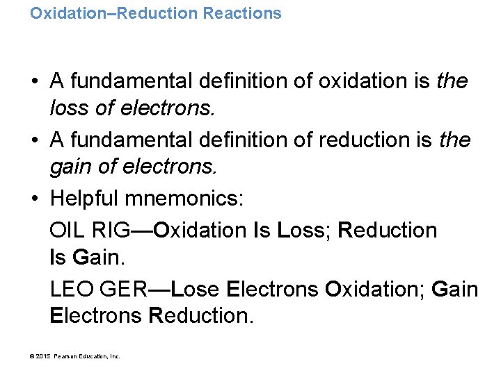 Oxidation–Reduction Reactions • A fundamental definition of oxidation is the loss of electrons. •