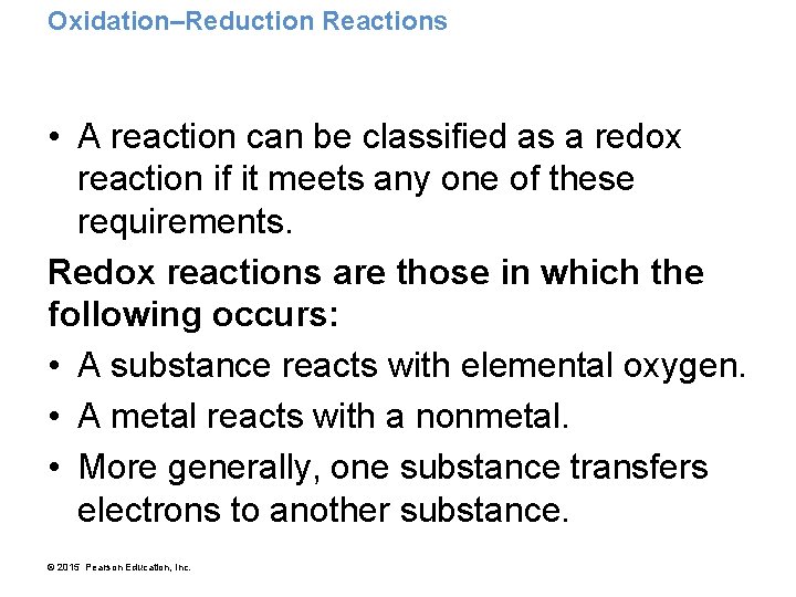 Oxidation–Reduction Reactions • A reaction can be classified as a redox reaction if it