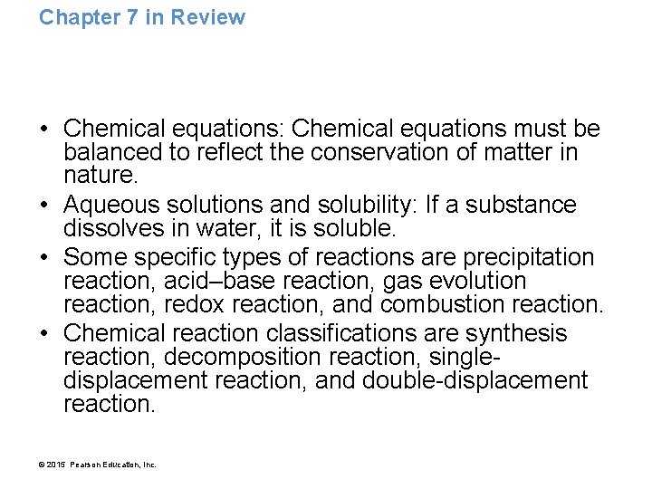 Chapter 7 in Review • Chemical equations: Chemical equations must be balanced to reflect