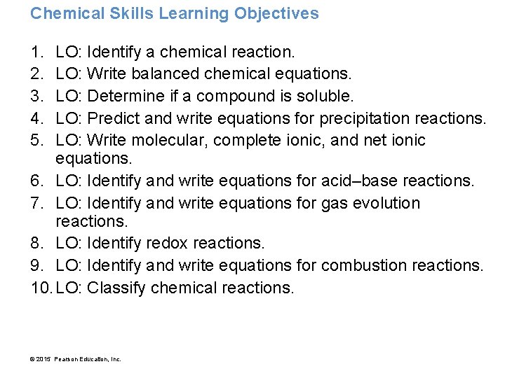Chemical Skills Learning Objectives 1. 2. 3. 4. 5. LO: Identify a chemical reaction.