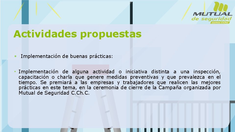 Actividades propuestas § Implementación de buenas prácticas: • Implementación de alguna actividad o iniciativa