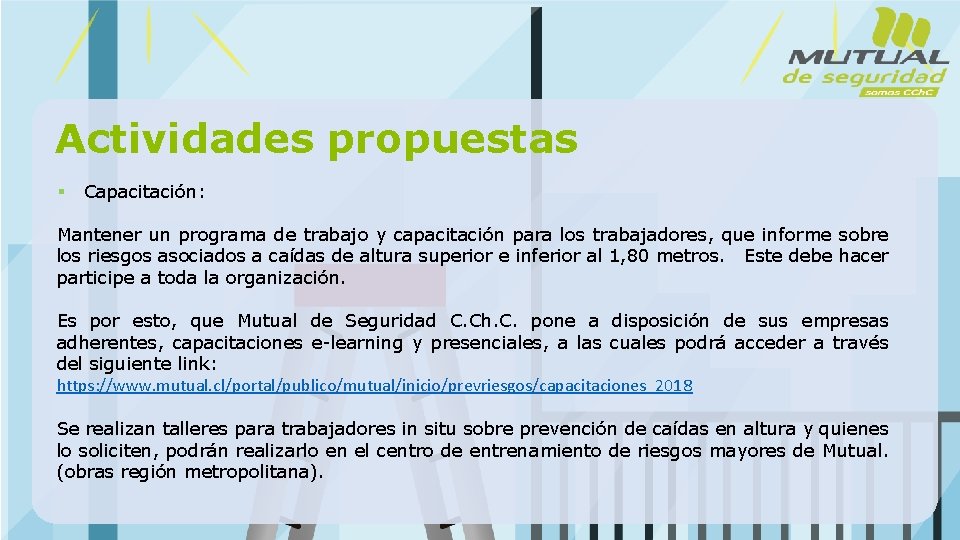 Actividades propuestas § Capacitación: Mantener un programa de trabajo y capacitación para los trabajadores,