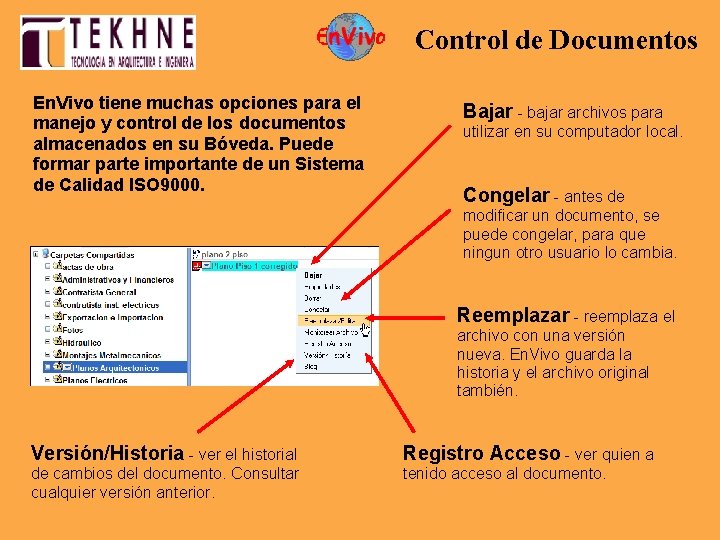 Control de Documentos En. Vivo tiene muchas opciones para el manejo y control de