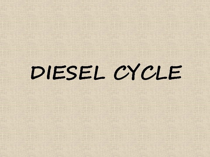 DIESEL CYCLE 