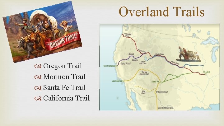 Overland Trails Oregon Trail Mormon Trail Santa Fe Trail California Trail 
