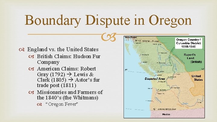 Boundary Dispute in Oregon England vs. the United States British Claims: Hudson Fur Company