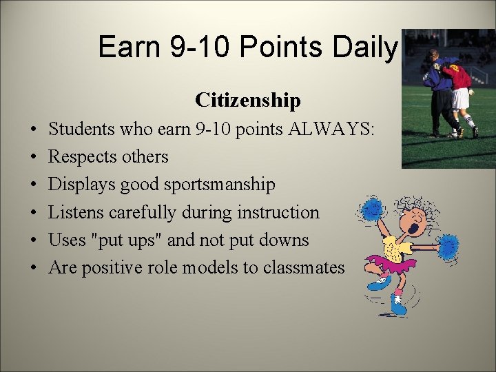 Earn 9 -10 Points Daily Citizenship • • • Students who earn 9 -10