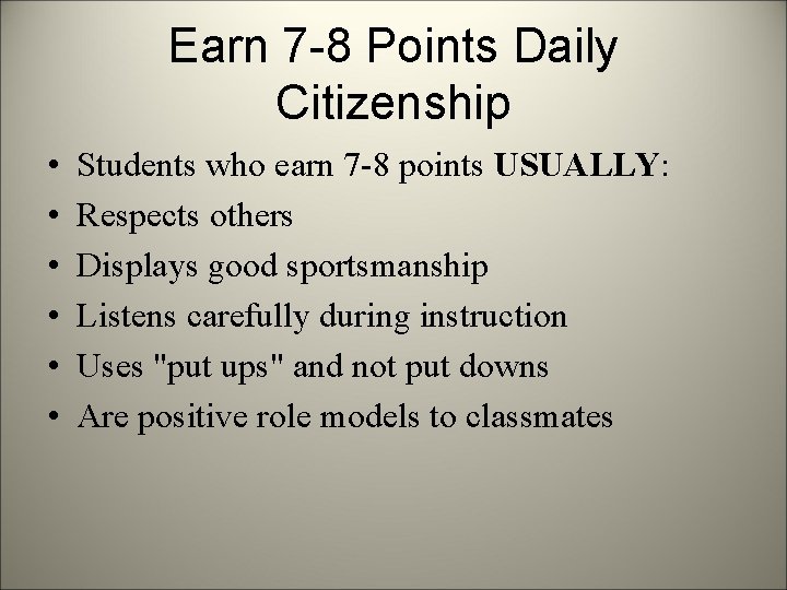 Earn 7 -8 Points Daily Citizenship • • • Students who earn 7 -8