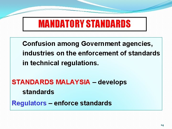 MANDATORY STANDARDS Confusion among Government agencies, industries on the enforcement of standards in technical