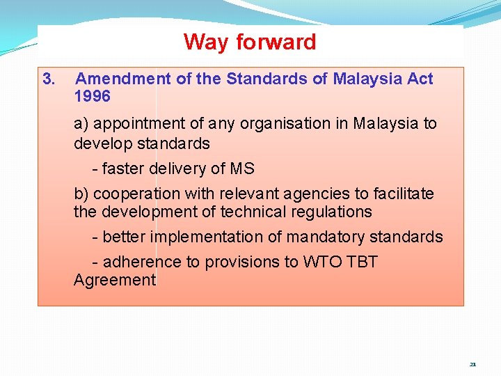 Way forward 3. Amendment of the Standards of Malaysia Act 1996 a) appointment of