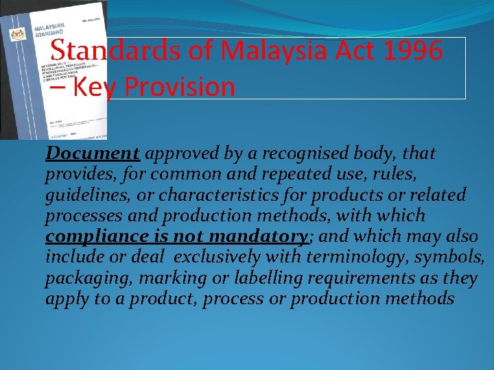 Standards of Malaysia Act 1996 – Key Provision Document approved by a recognised body,
