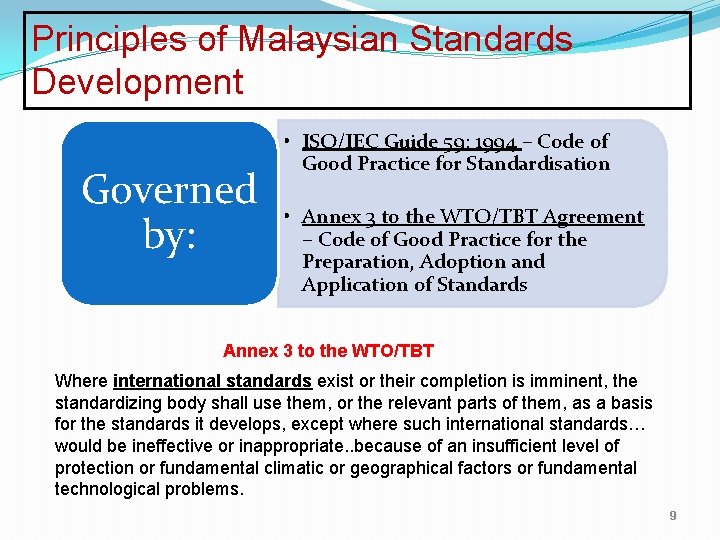 Principles of Malaysian Standards Development Governed by: • ISO/IEC Guide 59: 1994 – Code
