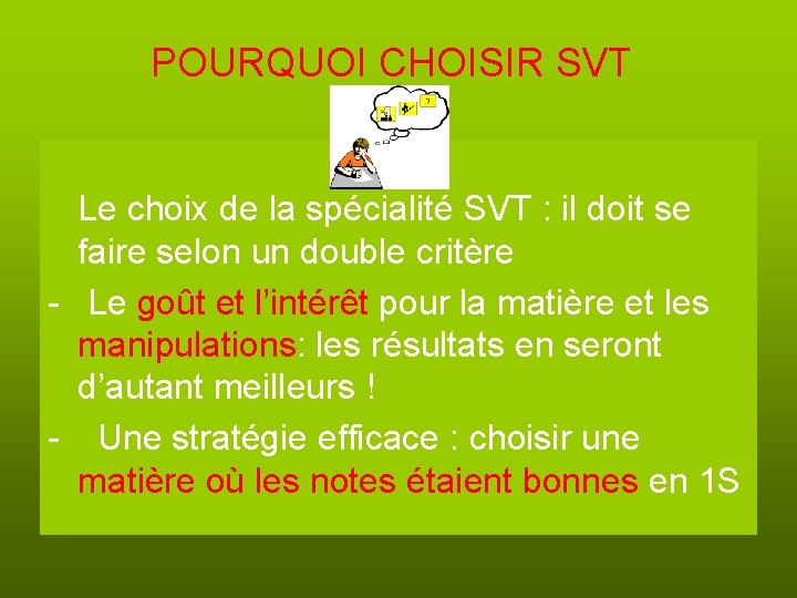 POURQUOI CHOISIR SVT Le choix de la spécialité SVT : il doit se faire