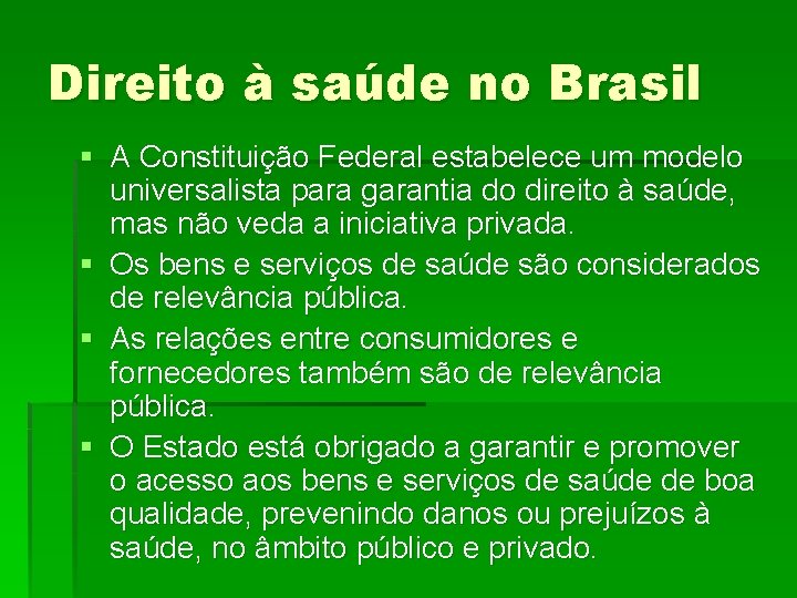 Direito à saúde no Brasil § A Constituição Federal estabelece um modelo universalista para