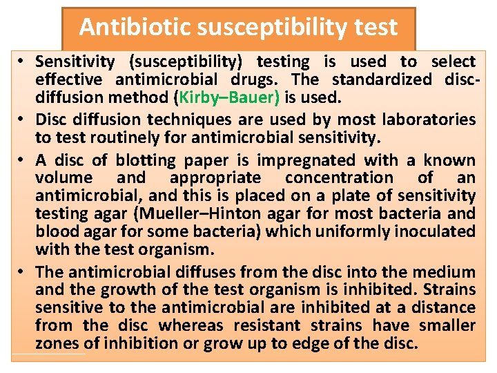 Antibiotic susceptibility test • Sensitivity (susceptibility) testing is used to select effective antimicrobial drugs.