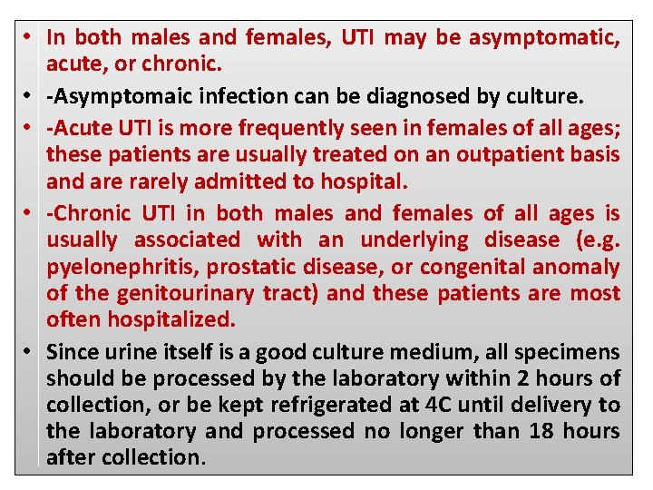  • In both males and females, UTI may be asymptomatic, acute, or chronic.