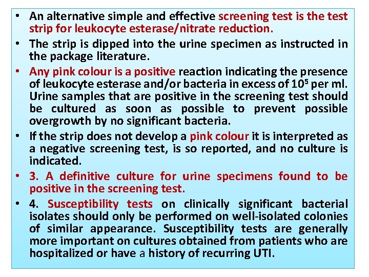  • An alternative simple and effective screening test is the test strip for