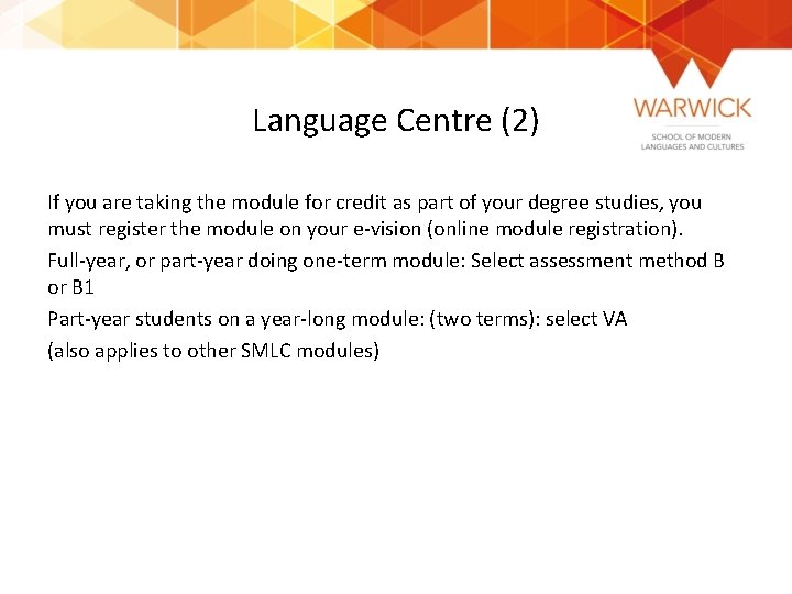 Language Centre (2) If you are taking the module for credit as part of