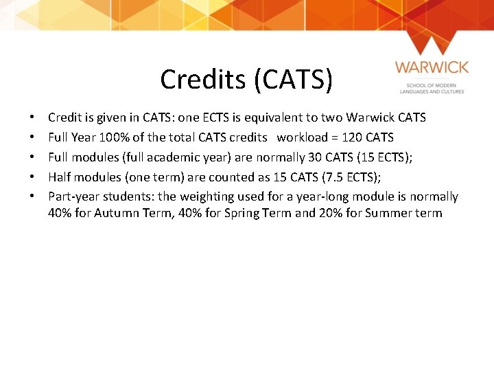 Credits (CATS) • • • Credit is given in CATS: one ECTS is equivalent