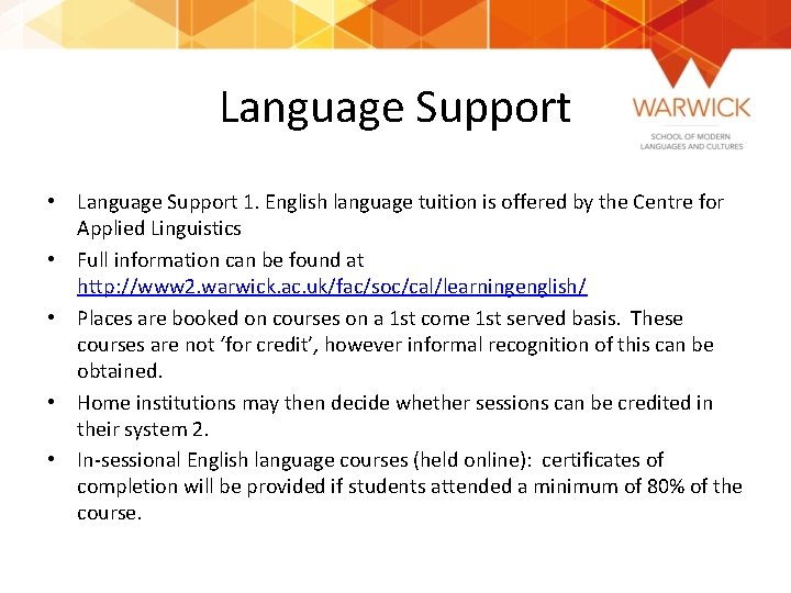 Language Support • Language Support 1. English language tuition is offered by the Centre