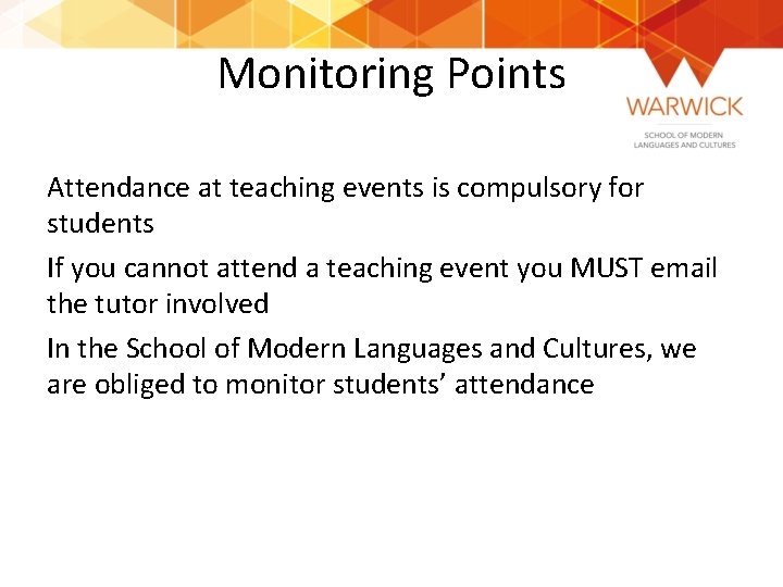 Monitoring Points Attendance at teaching events is compulsory for students If you cannot attend