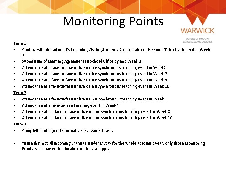 Monitoring Points Term 1 • Contact with department’s Incoming Visiting Students Co-ordinator or Personal