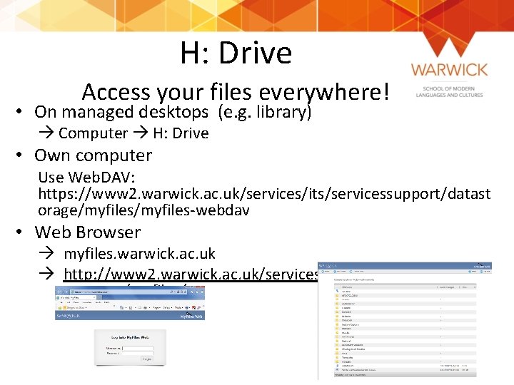 H: Drive Access your files everywhere! • On managed desktops (e. g. library) Computer