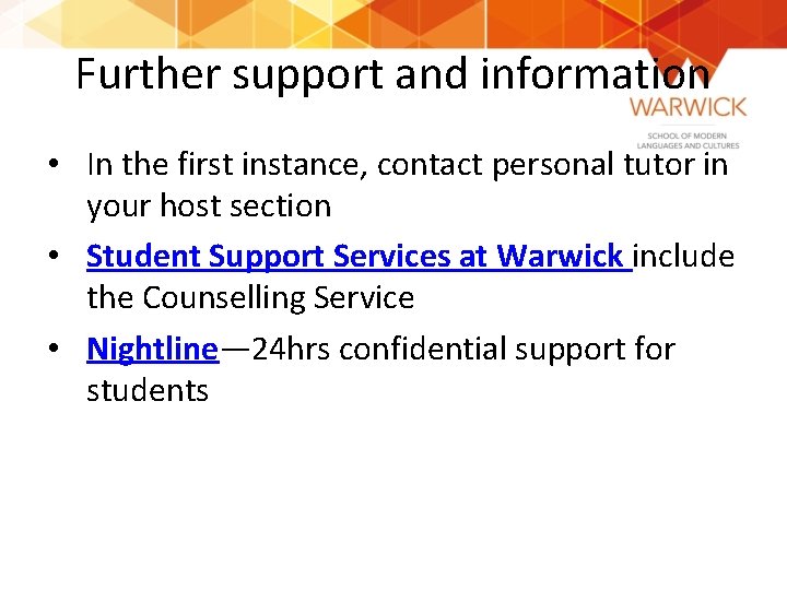 Further support and information • In the first instance, contact personal tutor in your