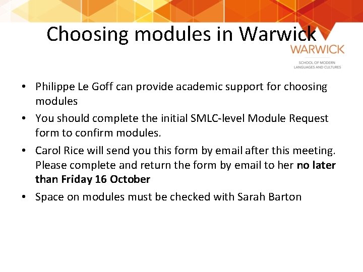 Choosing modules in Warwick • Philippe Le Goff can provide academic support for choosing