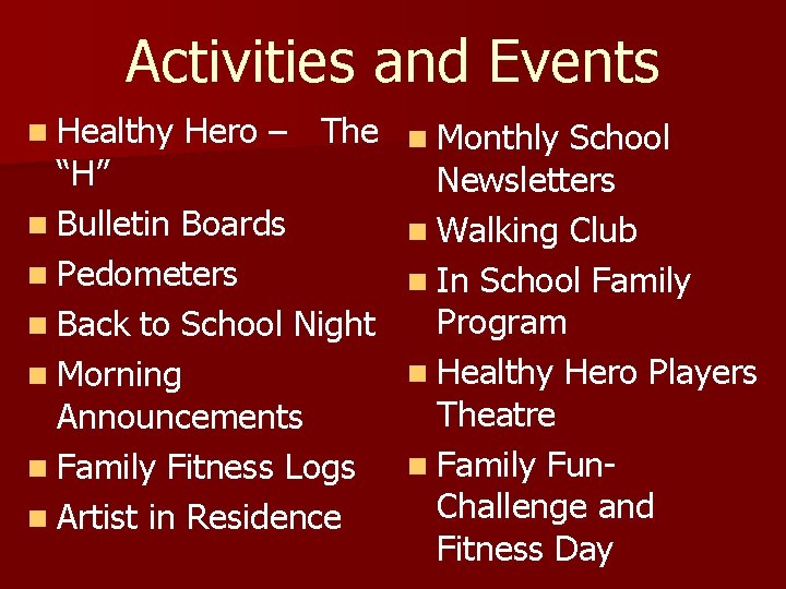 Activities and Events n Healthy Hero – The n Monthly School “H” Newsletters n