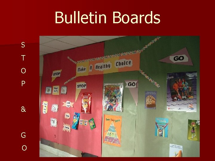 Bulletin Boards S T O P & G O 