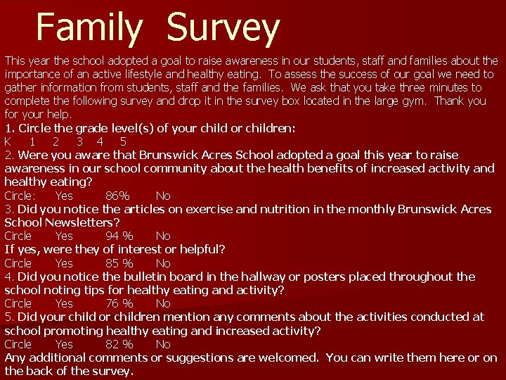 Family Survey This year the school adopted a goal to raise awareness in our