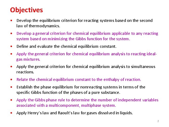 Objectives • Develop the equilibrium criterion for reacting systems based on the second law