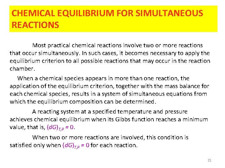 CHEMICAL EQUILIBRIUM FOR SIMULTANEOUS REACTIONS Most practical chemical reactions involve two or more reactions