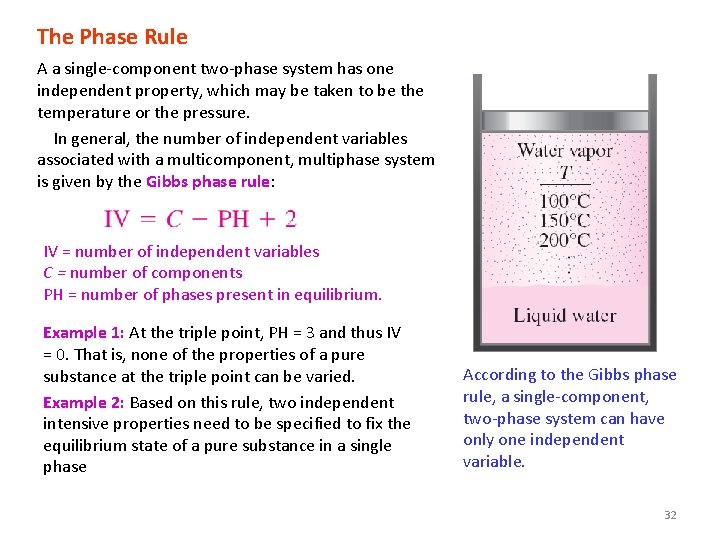The Phase Rule A a single-component two-phase system has one independent property, which may