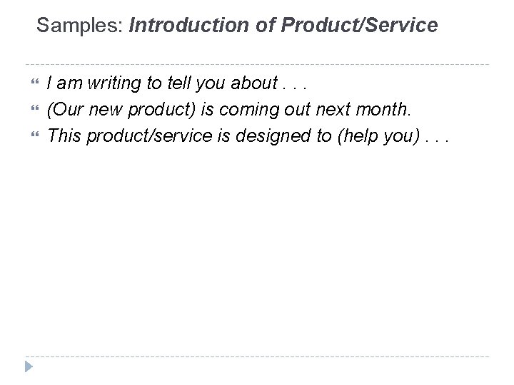 Samples: Introduction of Product/Service I am writing to tell you about. . . (Our Samples: Introduction of Product/Service I am writing to tell you about. . . (Our