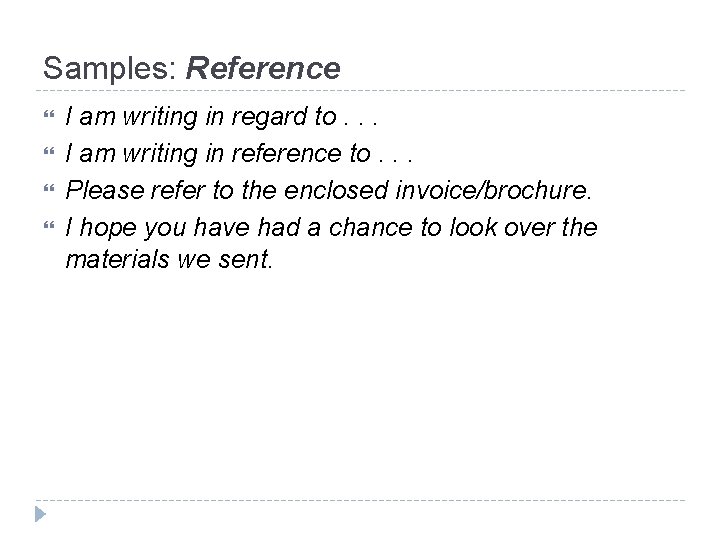 Samples: Reference I am writing in regard to. . . I am writing in Samples: Reference I am writing in regard to. . . I am writing in