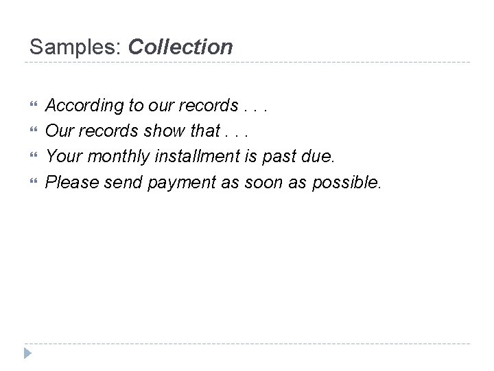Samples: Collection According to our records. . . Our records show that. . . Samples: Collection According to our records. . . Our records show that. . .