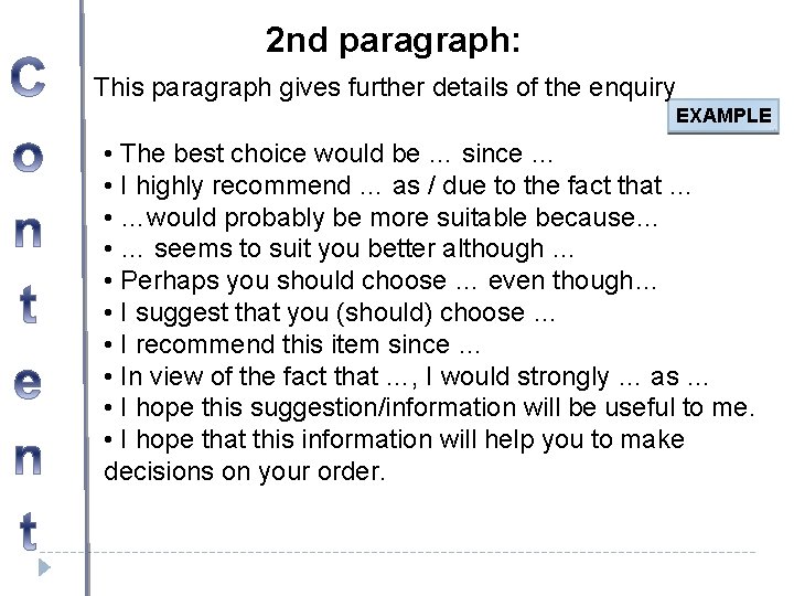 2 nd paragraph: This paragraph gives further details of the enquiry EXAMPLE • The 2 nd paragraph: This paragraph gives further details of the enquiry EXAMPLE • The