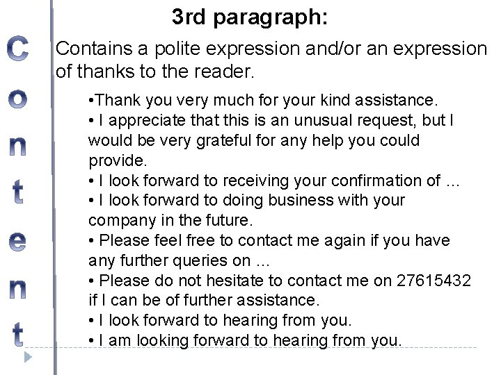 3 rd paragraph: Contains a polite expression and/or an expression of thanks to the 3 rd paragraph: Contains a polite expression and/or an expression of thanks to the