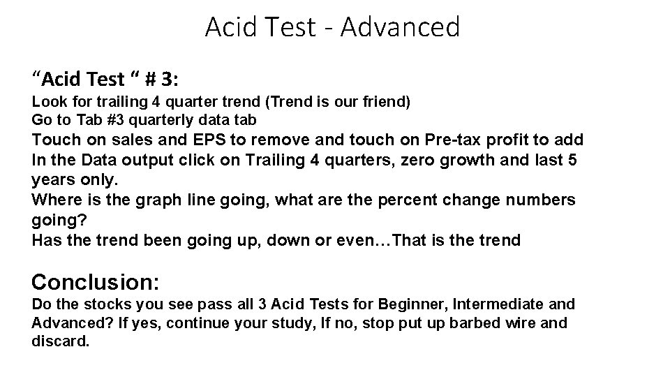 Acid Test - Advanced “Acid Test “ # 3: Look for trailing 4 quarter