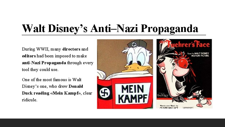 Walt Disney’s Anti–Nazi Propaganda During WWII, many directors and editors had been imposed to