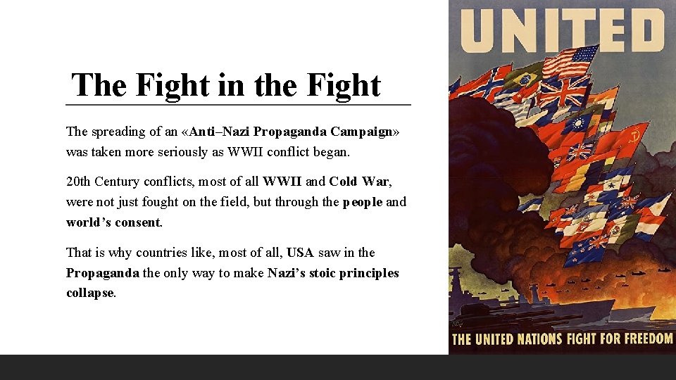 The Fight in the Fight The spreading of an «Anti–Nazi Propaganda Campaign» was taken