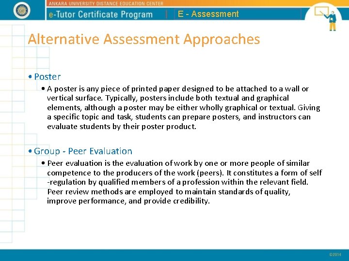 E - Assessment Alternative Assessment Approaches • Poster • A poster is any piece