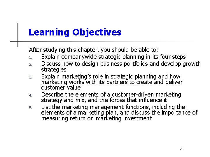 Learning Objectives After studying this chapter, you should be able to: 1. Explain companywide