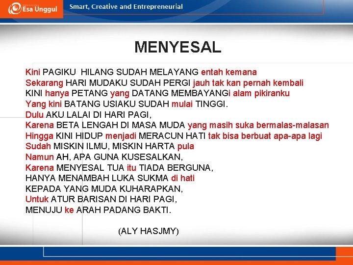 MENYESAL Kini PAGIKU HILANG SUDAH MELAYANG entah kemana Sekarang HARI MUDAKU SUDAH PERGI jauh